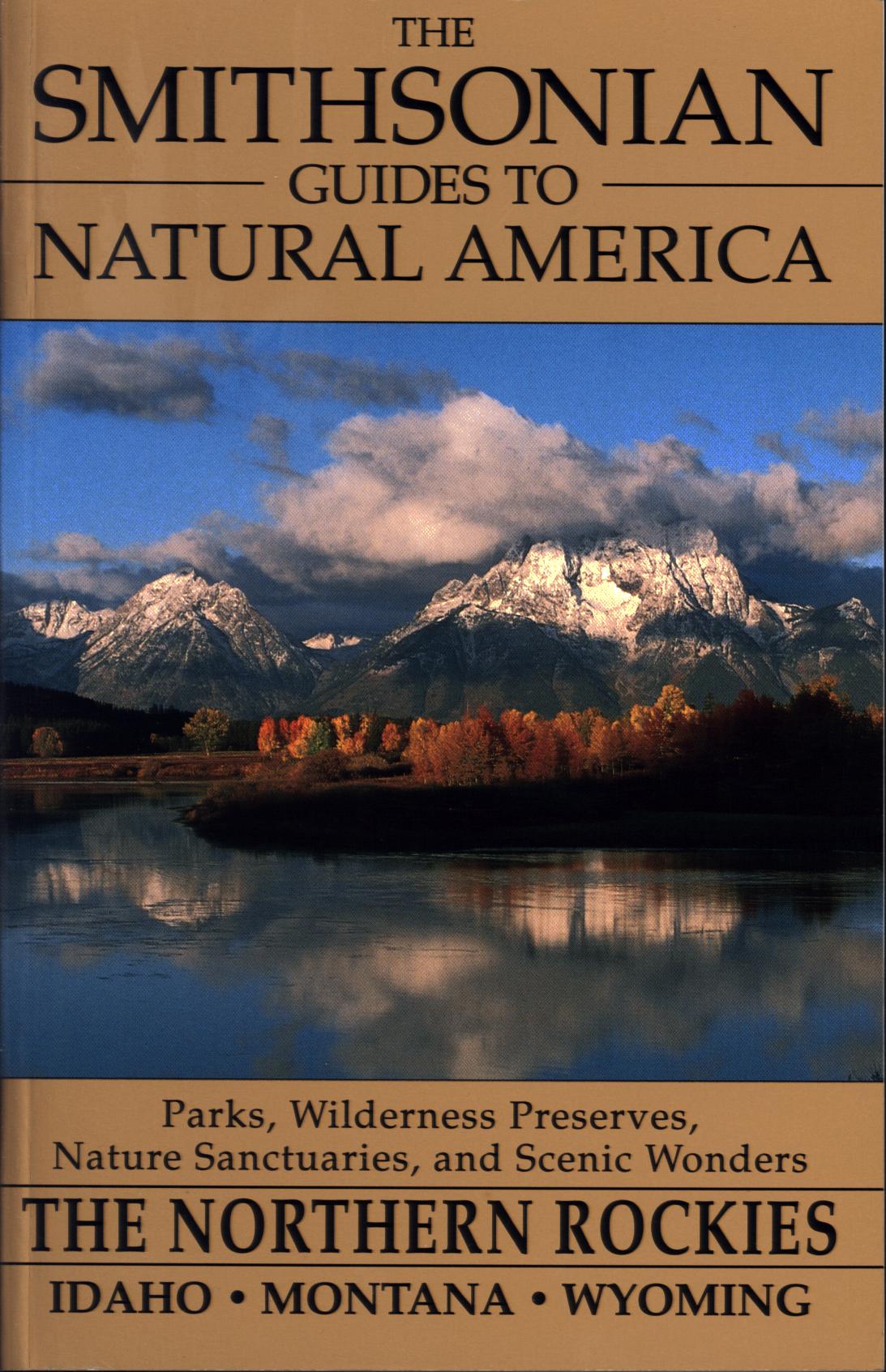 THE SMITHSONIAN GUIIDES TO NATURAL AMERICA:&nbsp;the Northern Rockies. 